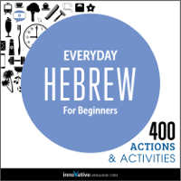 Innovative Language Learning - Everyday Hebrew for Beginners - 400 Actions & Activities: Beginner Hebrew #1 artwork