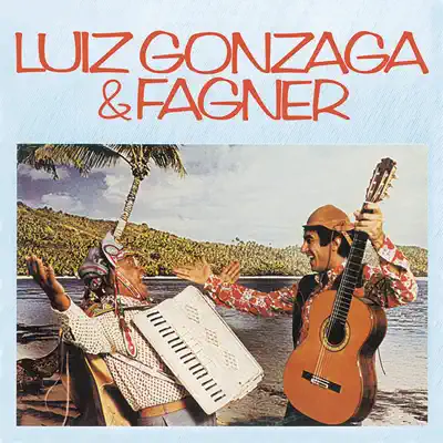 Luiz Gonzaga & Fagner - Luiz Gonzaga