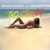 Go Crazy (feat. Gilberto) - Single