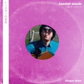 Toaster_Music by Ginger Root