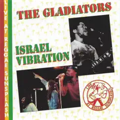 The Gladiators and Israel Vibration Live by The Gladiators & Israel Vibration album reviews, ratings, credits