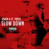 Slow Down (feat. Pries) - Single album lyrics, reviews, download