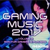 Gaming Music 2017 Volume 2 - EDM For Gamers & Players