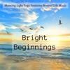 Bright Beginnings - Morning Light Yoga Positions Natural Life Music for Sleep System Beautiful Mind, 2017