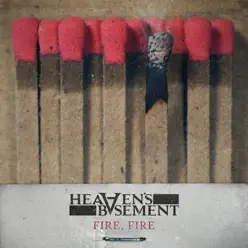 Fire Fire - Single - Heaven's Basement Fire Fire - Single - Heaven's Basement