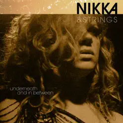 Nikka & Strings: Underneath and in Between - Nikka Costa