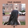 Your Silence - Single