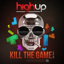 Kill the Game - Single by Highup album reviews, ratings, credits