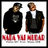 Nada Vai Mudar (feat. Mano Idr) - Single