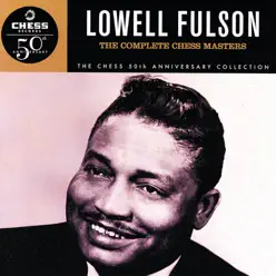 The Complete Chess Masters - Lowell Fulson The Complete Chess Masters - Lowell Fulson
