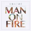 Man on Fire - Single album lyrics, reviews, download