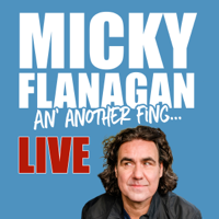 Micky Flanagan - An' Another Fing: Live artwork