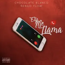 Ella Me Llama (feat. Ñengo Flow) - Single - Chocolate Blanco Ella Me Llama (feat. Ñengo Flow) - Single - Chocolate Blanco