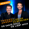Sie sagte doch sie liebt mich (feat. Florian Silbereisen) [Extended Remix] - Thomas Anders