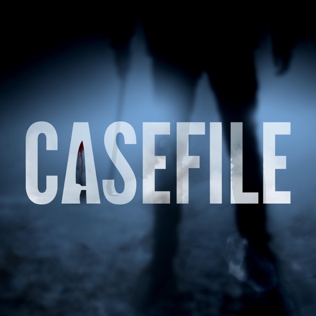 Casefile True Crime By Casefile True Crime On Apple Podcasts