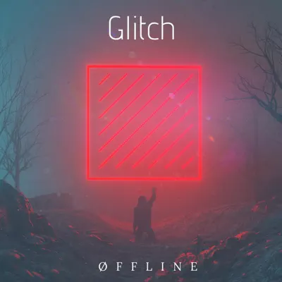 Glitch - Single - Offline