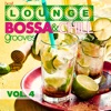 Best Lounge Bossa and Chill Grooves, Vol. 4