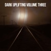 Dark Uplifting, Vol. 3, 2018