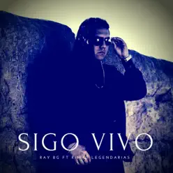 Sigo Vivo (feat. Rimas Legendarias) - Single - Ray BG Sigo Vivo (feat. Rimas Legendarias) - Single - Ray BG