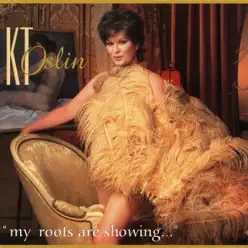 My Roots Are Showing - K. T. Oslin