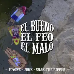 El bueno, el feo y el malo (feat. Junk & Snak The Ripper) - Single - Foyone El bueno, el feo y el malo (feat. Junk & Snak The Ripper) - Single - Foyone