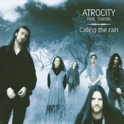 Calling the Rain (feat. Yasmin) - Atrocity