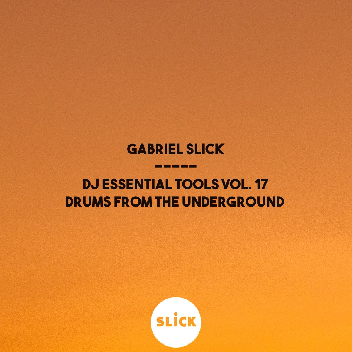 Apple Music에서 감상하는 Gabriel Slick의 DJ Essential Tools, Vol. 17: Drums from the Underground Gabriel Slick의 DJ Essential... 