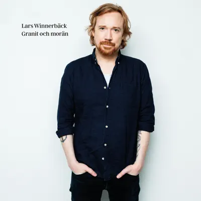 Granit och morän - Lars Winnerbäck Granit och morän - Lars Winnerbäck