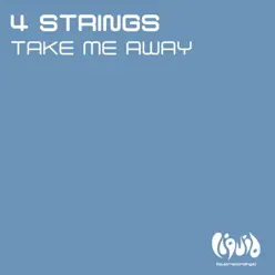 Take Me Away (Remixes) - 4 Strings