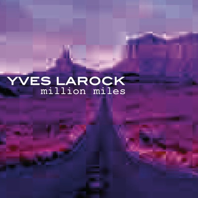 Million Miles - EP - Yves Larock