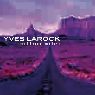 Million Miles - EP - Yves Larock
