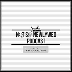 Not So Newlywed Podcast Ep 10 – Mental Health and Love featuring Byron