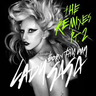 Born This Way (The Remixes) Pt. 2 by Lady Gaga album reviews, ratings, credits