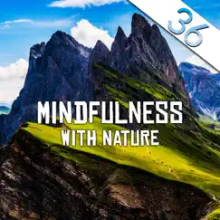 36 Mindfulness with Nature – Meditation and Body Harmony, Connect with the Roots of Earth, Natural Soul by Relaxing Nature Sounds Collection album reviews, ratings, credits