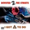 I Got Shit to Do (feat. Lost God) - Devoted 2 tha Streets lyrics