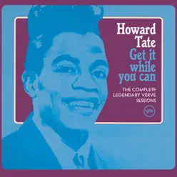 Get It While You Can - The Complete Legendary Verve Sessions - Howard Tate Get It While You Can - The Complete Legendary Verve Sessions - Howard Tate