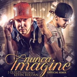 Justin Quiles - Nunca Imagine (feat. Kevin Roldan)