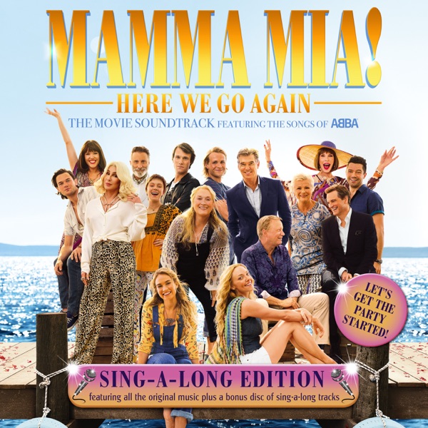 Mamma Mia! Here We Go Again (The Movie Soundtrack) [Singalong Version] - Benny Andersson, Björn Ulvaeus & Lily James