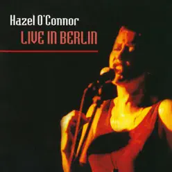 Live in Berlin - Hazel O'Connor