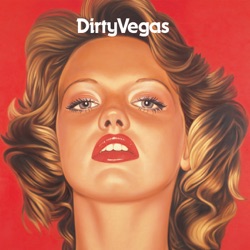 Dirty Vegas - Days Go By