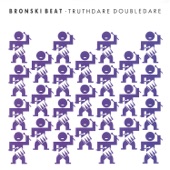 Bronski Beat - Truthdare Doubledare