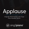 Sing2Piano - Applause (Originally Performed by Lady Gaga)