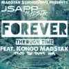 Forever Through Time (feat. Kongo MadStak) - Single album lyrics, reviews, download