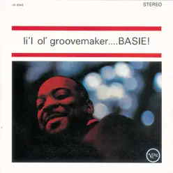 Li'l Ol Groovemaker...Basie! - Count Basie
