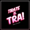 Tirate el Tra - Alu Mix lyrics