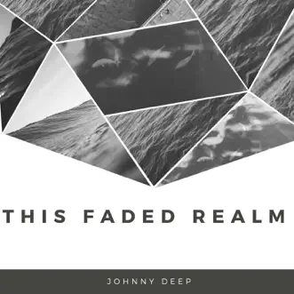 This Faded Realm - Single by Johnny Deep album reviews, ratings, credits