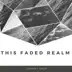 This Faded Realm - Single album cover