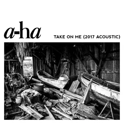 Take On Me (2017 Acoustic) - Single - A-Ha