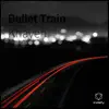Bullet Train - Single album lyrics, reviews, download
