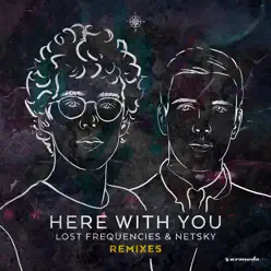 Here with You (Remixes) - Netsky Here with You (Remixes) - Netsky